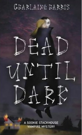 dead dark until charlaine harris books sookie stackhouse host series novels vampire fantasy days characters read these know mysteries blurb